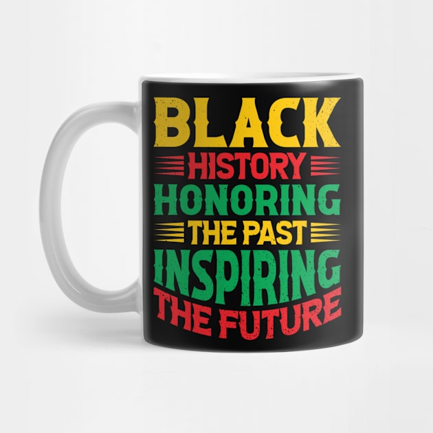 Black history honoring the past inspiring the future, Black History Month by UrbanLifeApparel